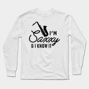 Saxophone - I'm saxxy and I know it Long Sleeve T-Shirt